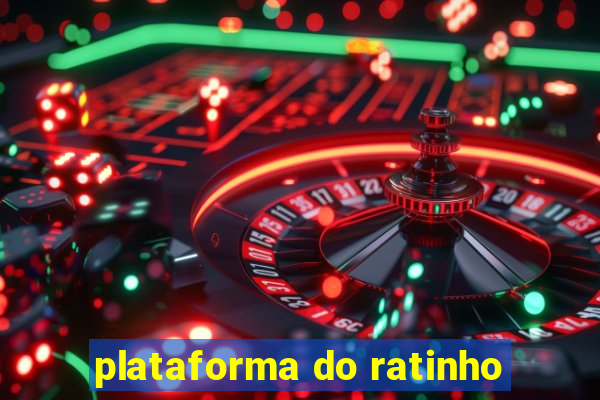 plataforma do ratinho